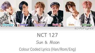 Video thumbnail of "NCT 127 (엔씨티 127) - Sun & Moon Colour Coded Lyrics (Han/Rom/Eng)"