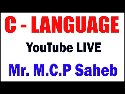 C  - LANGUAGE tutorials  by Mr. M.C.P. Saheb Sir