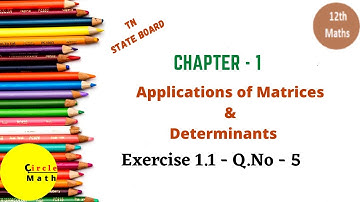 Class12 Maths | Chapter 1 | Exercise 1.1 Q.No 5 | Application of Matrices and Determinants