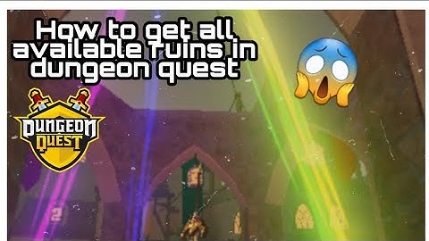 How to get all available ruins in dungeon quest. (Roblox)