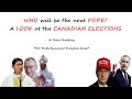 Who will be the NEXT POPE, the CANADIAN ELECTIONS, Political Tarot, Tarot Readings, Pope Francis