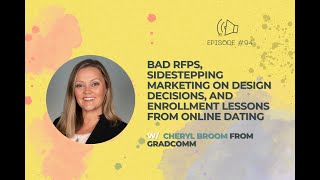 Bad RFPs, Skipping Marketing Input, & Enrollment Tips from Online Dating w/ Cheryl Broom