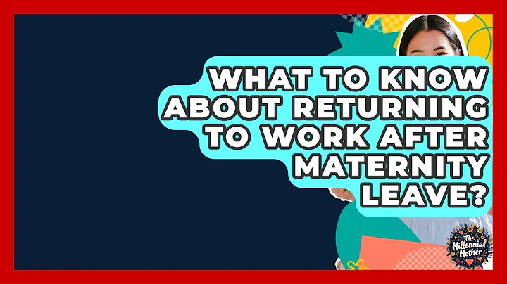 What To Know About Returning To Work After Maternity Leave? - The Millennial Mother