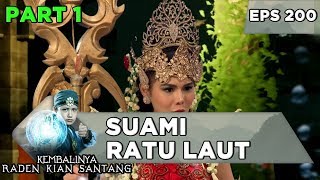 Walangsungsang jadi Suami Ratu Laut - Kembalinya Raden Kian Santang Eps 200