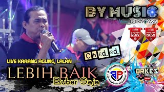 BY Music Palembang | Lebih Baik Bubar Saja | Chadad | Syukuran Aqiqah Anak Kades Karang Agung Lalan