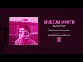 Museum Mouth "Bugeyed"