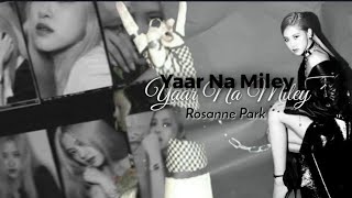 Rosé - Yaar Na Miley Fmv