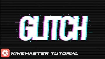 Glitch Intro - Tutorial, Pixellab, KineMaster