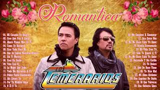 LOS TEMERARIOS LO MÁS ROMÁNTICO PARA ENAMORADOS - LOS TEMERARIOS 30 ÉXITOS SUS MEJORES CANCIONES