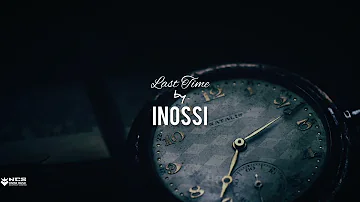 Inossi- Last Time  [Best Electronic Dance Music]