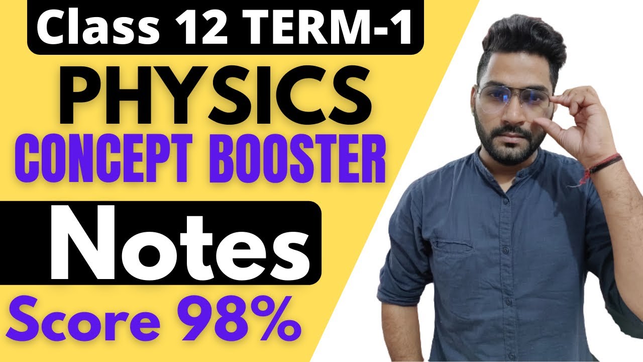 Revision Notes for Class 12 Term-1 Physics | Concept Booster Notes for Physics