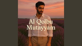 Al Qolbu Mutayyam