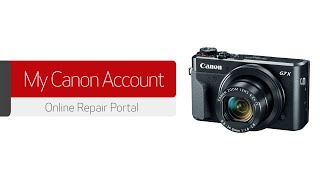 My Canon Account and the Online Repair Portal