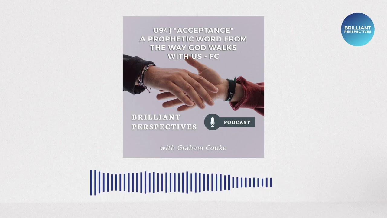 PODCAST: "Acceptance" A Prophetic Word from The Way God Walks With Us - Featured Challenge