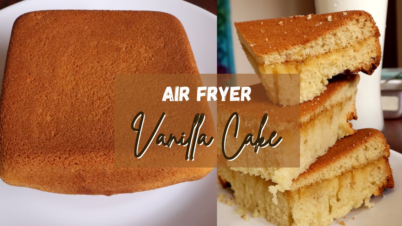Air Fryer Vanilla Cake Recipe Baking Vanilla Cake in Air Fryer Step