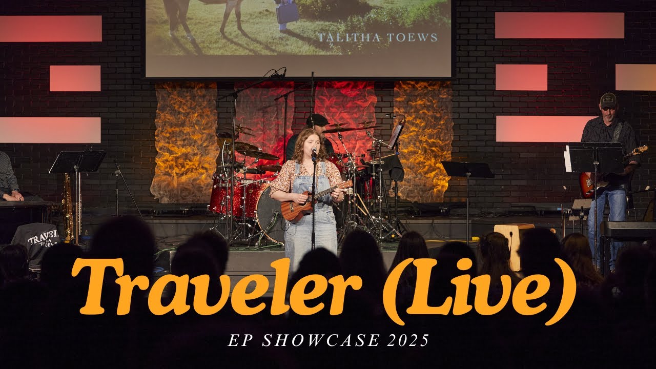 Traveler (Official Live Video)- Talitha Toews