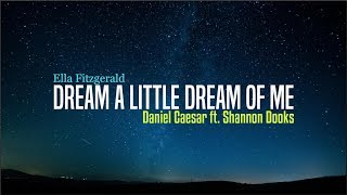 Daniel Caesar - Dream A Little Dream Of Me ft. Shannon Dooks (Lyrics) chords