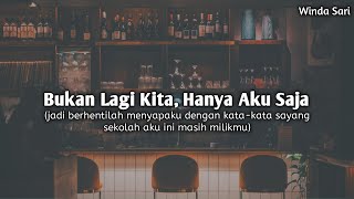 Bukan Lagi kita, Hanya Aku Saja (Putri Al Fatih) || Winda Sari