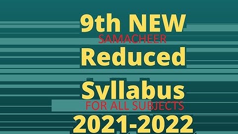 9th-REDUCED SYLLABUS FOR ALL SUBJECTS-SAMACHEER-2021-22-TAM-ENG-MATH-SCI-SOC@AcademyforGovtexams