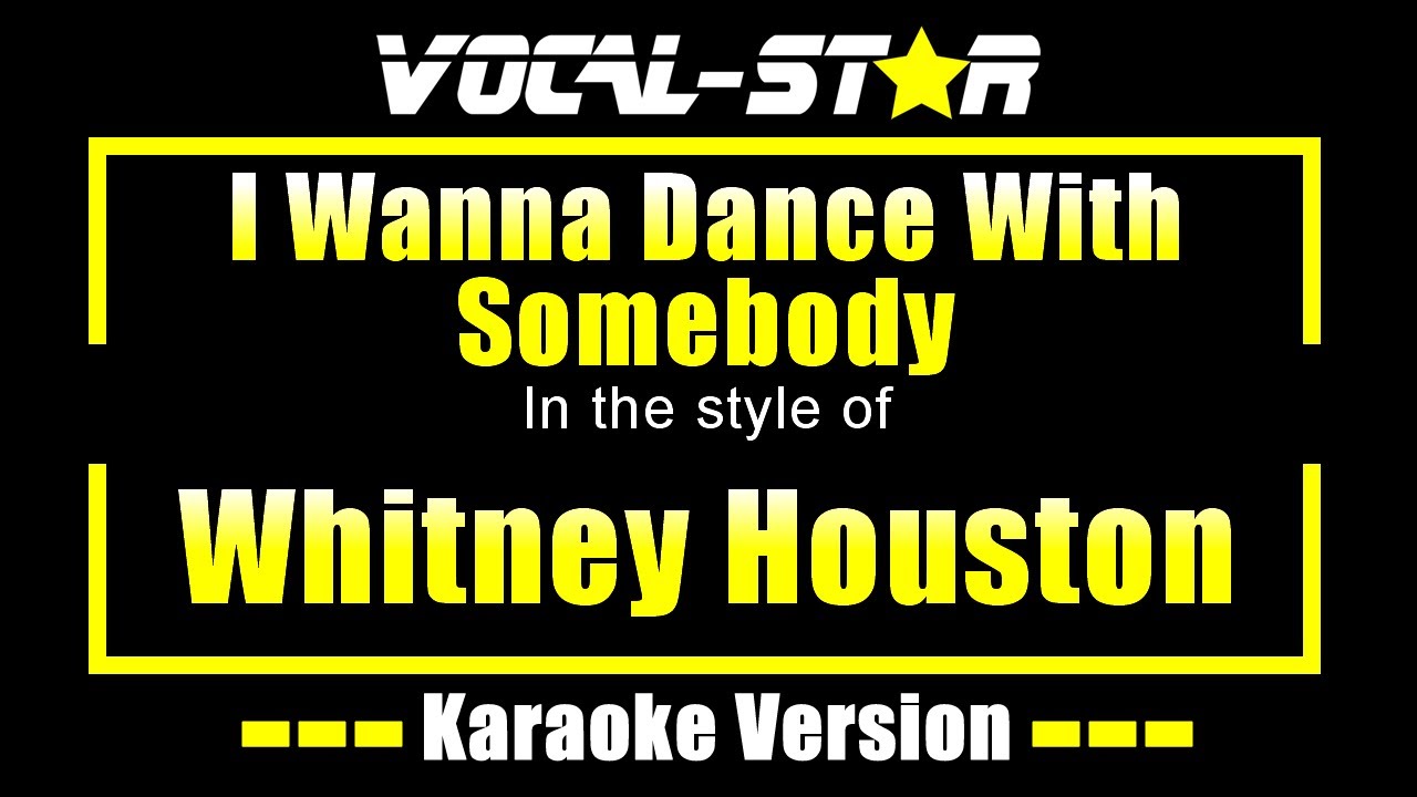 I Wanna Dance With Somebody Karaoke Whitney Houston - I Wanna Dance With Somebody (Karaoke Version) with
