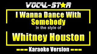 Whitney Houston - I Wanna Dance With Somebody Karaoke Version With Lyrics Hd Vocal-Star