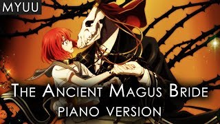 Video thumbnail of "THE ANCIENT MAGUS BRIDE Main Theme (Piano Version)"
