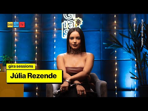 Gira Sessions | Júlia Rezende