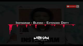 Instagram - Blessd - Extended Dirty JohanDj