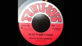 Video thumbnail of "Mickey & the Soul Generation - We Gotta Make A Change  (720p)"