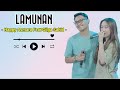 HAPPY ASMARA FEAT GILGA SAHID - LAMUNAN || LIRIK LAGU