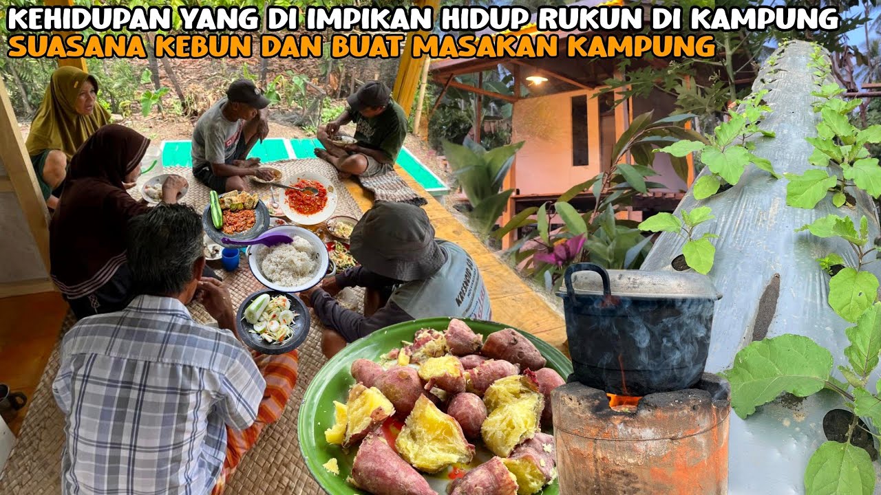 NYAMAN & TENTRAM KEHIDUPAN DI IMPIKAN HIDUP RUKUN DI KAMPUNG, SUASANA KEBUN DAN MASAKAN KAMPUNG 