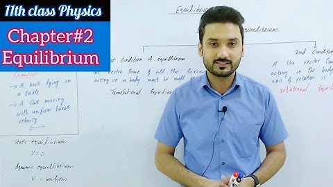 Equilibrium | 1st and 2nd condition of equilibrium | class 11 physics | physics ka safar