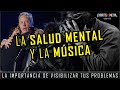 LA SALUD MENTAL Y LA MÚSICA | ¿Por qué es importante? | Ft. El Melómano