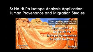 Sr-Nd-Hf-Pb Isotope Analysis Application: Human Provenance and Migration Studies