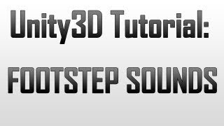 [UNITY TUT] FootStep System Lite (With Animation) 2/3 (different footstep sounds)