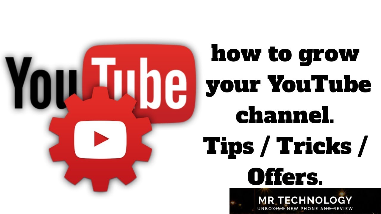 How to start And grow your YouTube channel. || tips and tricks || 2019 ...