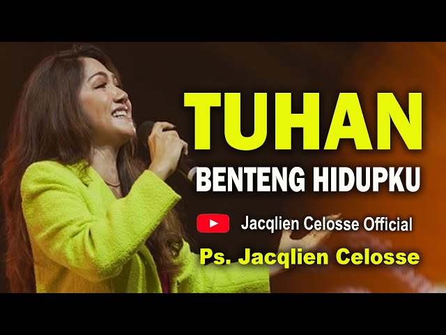 TUHAN BENTENG HIDUPKU - Ps. JACQLIEN CELOSSE - JC MINISTRY class=