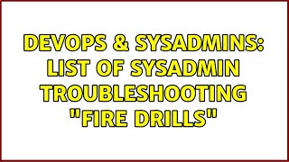 Celebrity DevOps & SysAdmins: List of Sysadmin Troubleshooting "Fire Drills" (2 Solutions!!) Net Worth
