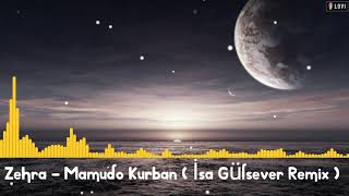 Zehra - Mamudo Kurban ( İsa Gülsever Remix ) 2020