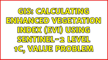 GIS: Calculating Enhanced Vegetation Index (EVI) using Sentinel-2 Level 1C, value problem