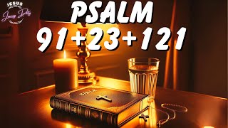 PSALM 91 PSALM 23 PSALM 121 | 3 Most Powerful Prayers In The Bible (NIGHT PRAYER) (16 MAY)