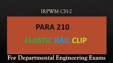 Video 7 | IRPWM CH 2 PARA 210 | Elastic Rail Clip | Hindi with English Script |