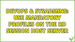Famous DevOps & SysAdmins: Use mandatory profiles on the RD Session Host server Net Worth