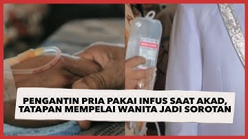 Viral Pengantin Pria Pakai Infus saat Akad, Tatapan Mempelai Wanita jadi Sorotan