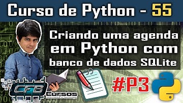Criando uma agenda com banco SQLite #p3 - Curso de Python #55