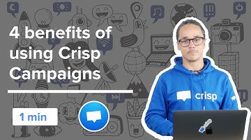 What are the benefits of Crisp Campaigns