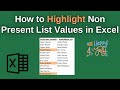 How to Highlight Non Present Values In a List Using Conditional Formatting in Excel