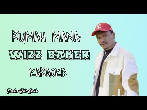 Wizz Baker - Rumah mana Karaoke HD Nada Asli