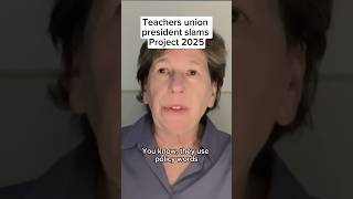 Teachers union president slams Project 2025