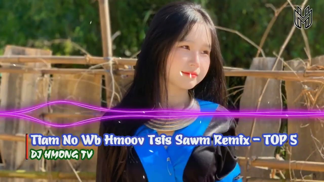 TOP 5 Tiam No Wb Hmoov Tsis Sawm Remix | Nkauj Hmoob Remix Kho Siab Zoo Tshaj Plaws